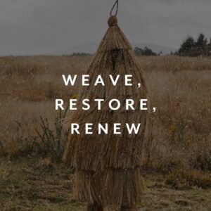 Weave, Restore, Renew